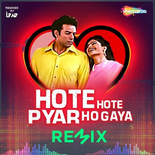 Hote Hote Pyar Ho Gaya Remix