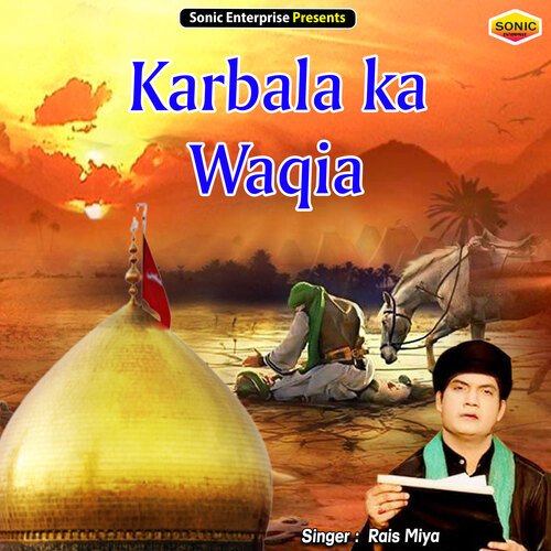 Karbala Ka Waqia (Islamic) - Song Download from Karbala Ka Waqia @ JioSaavn