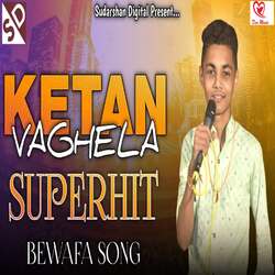 Ketan Vaghela Super Hit Bewafa Song-CCA5QSt,D3k