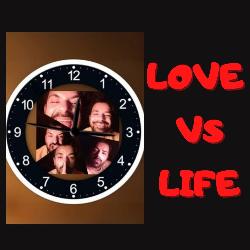 Love Vs Life-NzECVhl1XGs