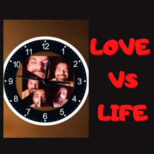 Love Vs Life