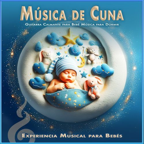 Música de Cuna: Guitarra Calmante para Bebé Música para Dormir