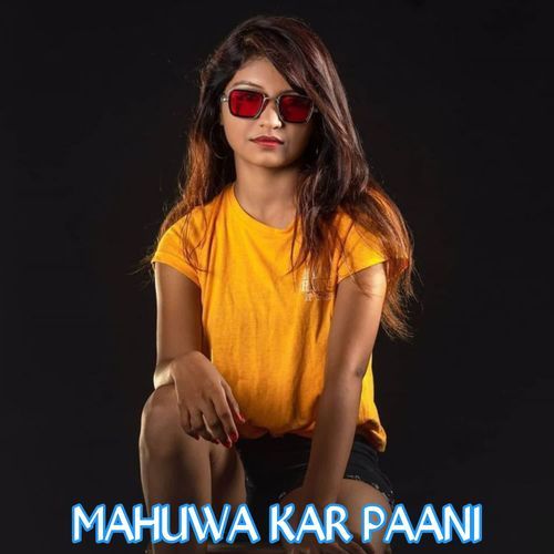 MAHUWA KAR PAANI