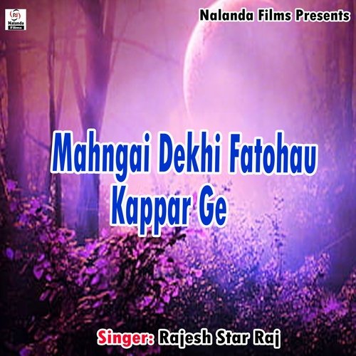 Mahngai Dekhi Fatohau Kappar Ge