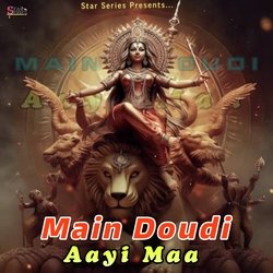 Main Doudi Aayi Maa-JyM-ciRyaFY