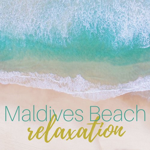 Maldives Beach Relaxation - Tropical Island Summer Sea Ambience