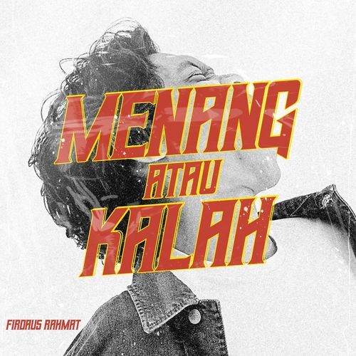 Menang Atau Kalah (From "Skuad X")