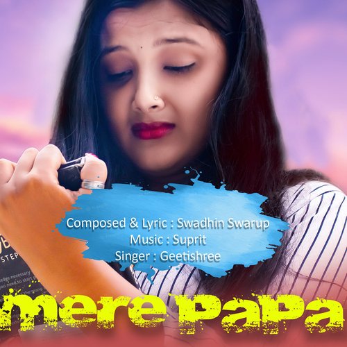 Mere Papa - Song Download from Mere Papa @ JioSaavn