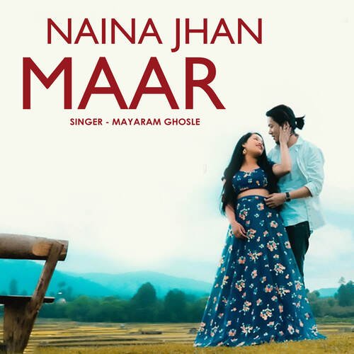 Naina Jhan Maar