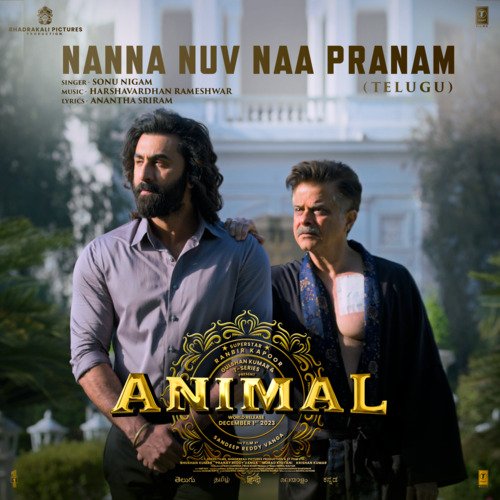 Nanna Nuv Naa Pranam (From "ANIMAL") -TELUGU