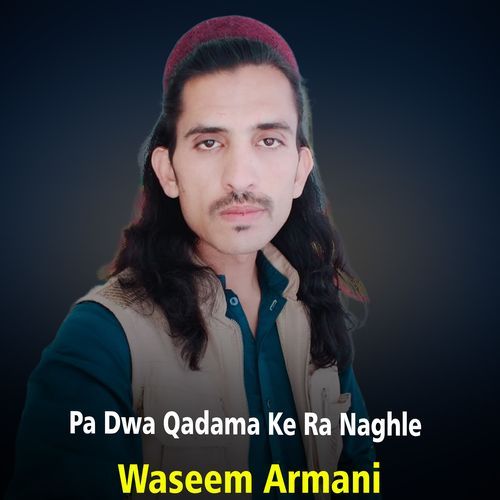 Pa Dwa Qadama Ke Ra Naghle