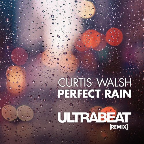Perfect Rain (Ultrabeat Remix) (Remix)