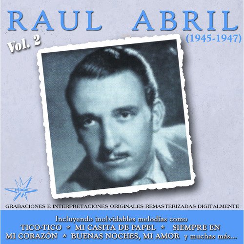 Raúl Abril, Vol. 2 (1945 - 1947) (Remastered)
