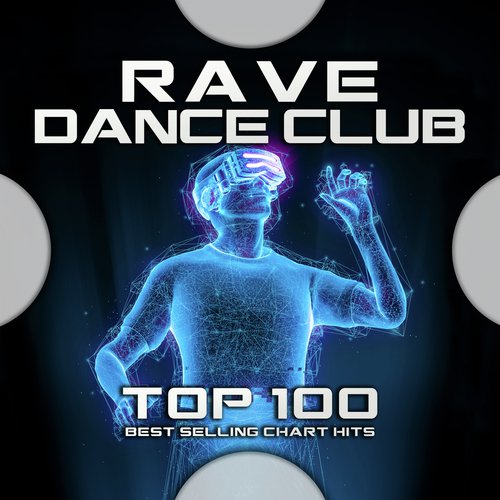 Rave Dance Club Top 100 Best Selling Chart Hits