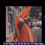 Ta Ba Mangy Oro Za Ba Tash Dar Sra Talma Tappy