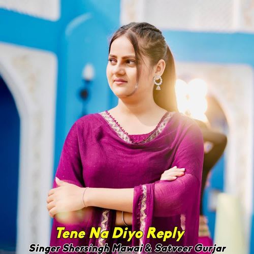 Tene Na Diyo Reply