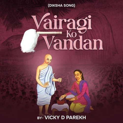 Vairagi Ko Vandan Diksha Song