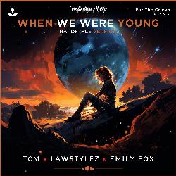 When We Were Young (Hardstyle Version)-PkUSSTt8eVc