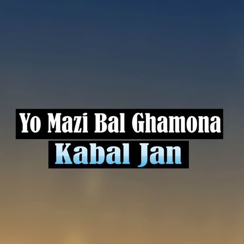 Yo Mazi Bal Ghamona