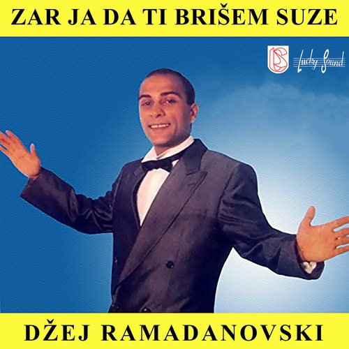 Zar ja da ti brisem suze