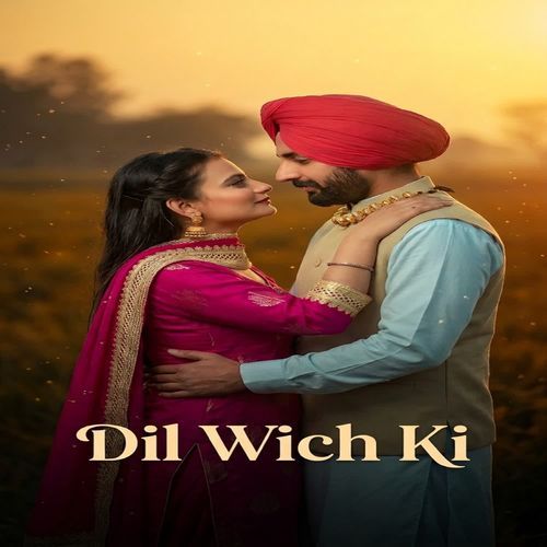 dil wich ki