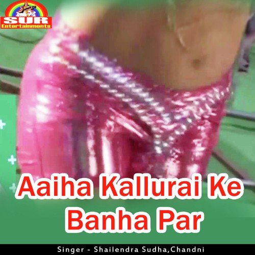 Aaiha Kallurai Ke Banha Par