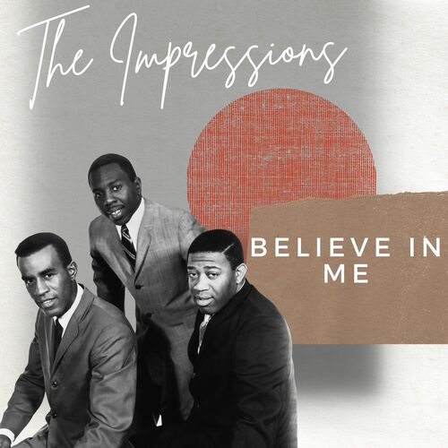 Believe in Me - The Impressions