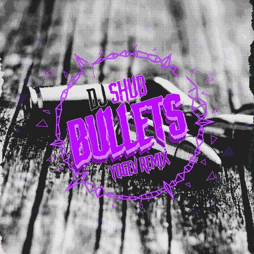 Bullets (Yogev Remix)