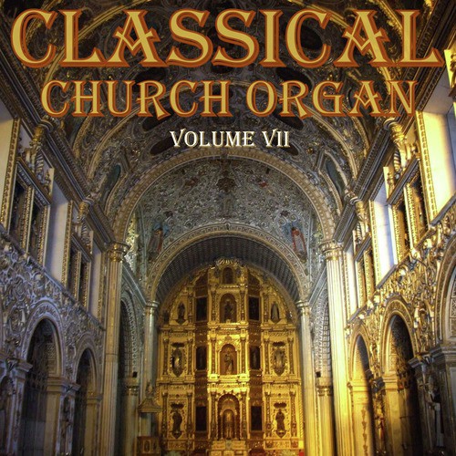 Classical Church Organ, Volume 7
