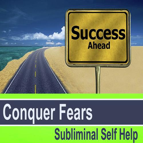 Conquer Fears Subliminal Music for Self Hypnosis