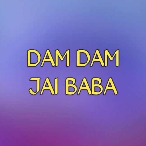 DAM DAM JAI BABA