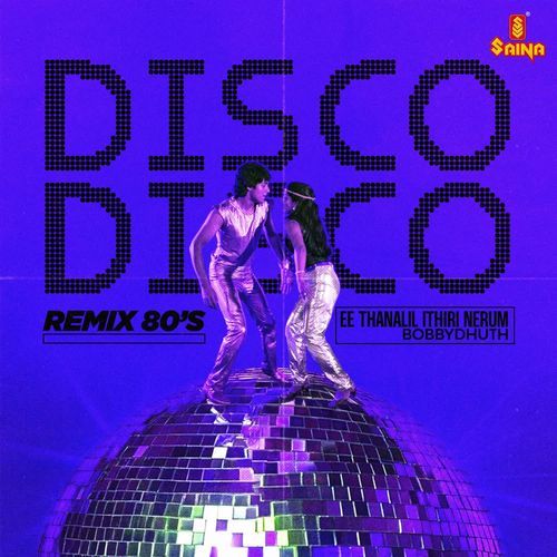 DISCO - Remix 80's (From "Ee Thanalil Ithiri Nerum")