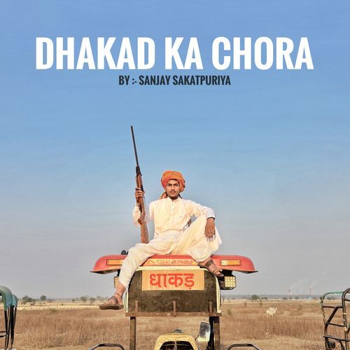 Dhakad Ka Chora