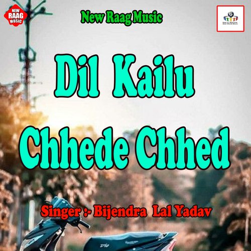 Dil​ Kailu Chhede Chhed