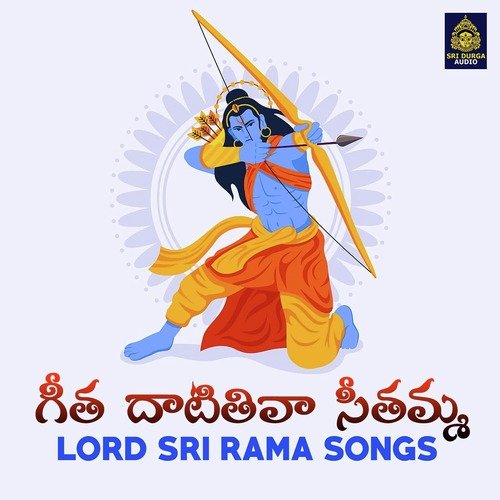 Geetha Datithivaa Seethamma (Lord Sri Rama Songs)