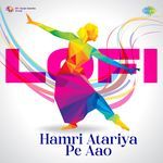 Hamri Atariya Pe Aao Lofi