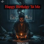 Happy Birthday To Me