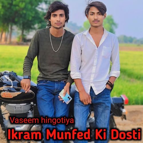 Ikram Munfed Ki Dosti