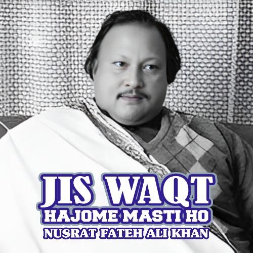 Jis Waqt Hajome Maste Ho