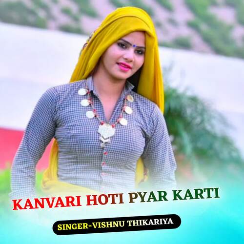 KANVARI HOTI PYAR KARTI