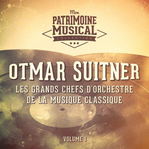 Les grands chefs d&#039;orchestre de la musique classique : Otmar Suitner, Vol. 1_poster_image