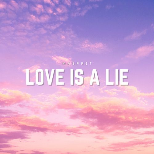 Love Is a Lie