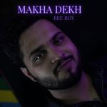 Makha dekh