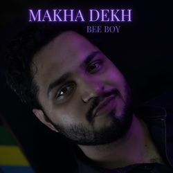 Makha dekh