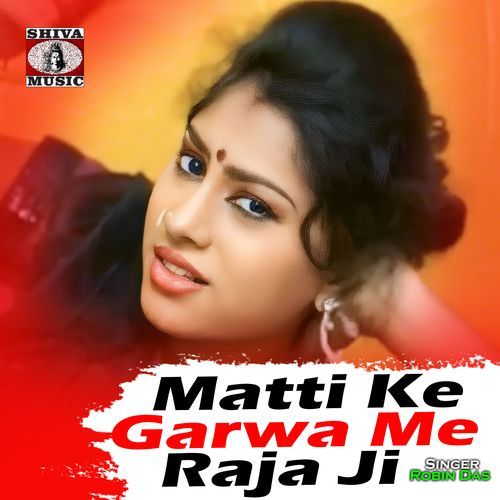 Matti Ke Garwa Me Raja Ji