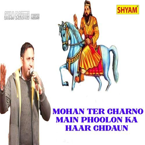 Mohan Ter Charno Main Phoolon Ka Haar Chdaun