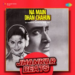 Na Main Dhan Chahun - Jhankar Beats-RREPHCJIQGY