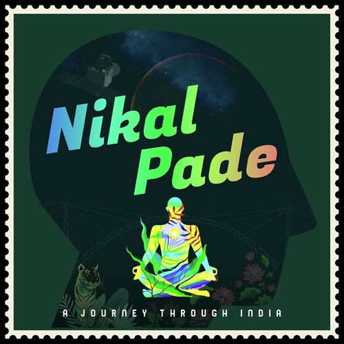 Nikal Pade - A Journey Through India