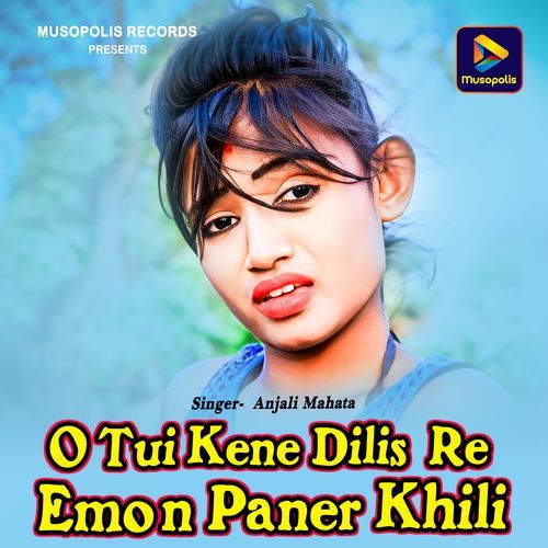 O Tui Kene Dilis Re Emon Paner Khili