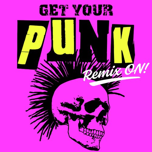 Punk: Get Your Punk Remix ON!
